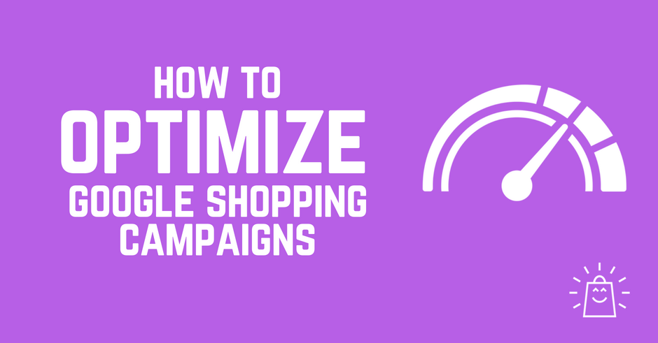 optimize google shopping campaigns