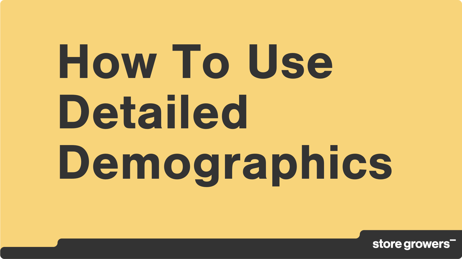How to use detailed demographics leverage your customer s