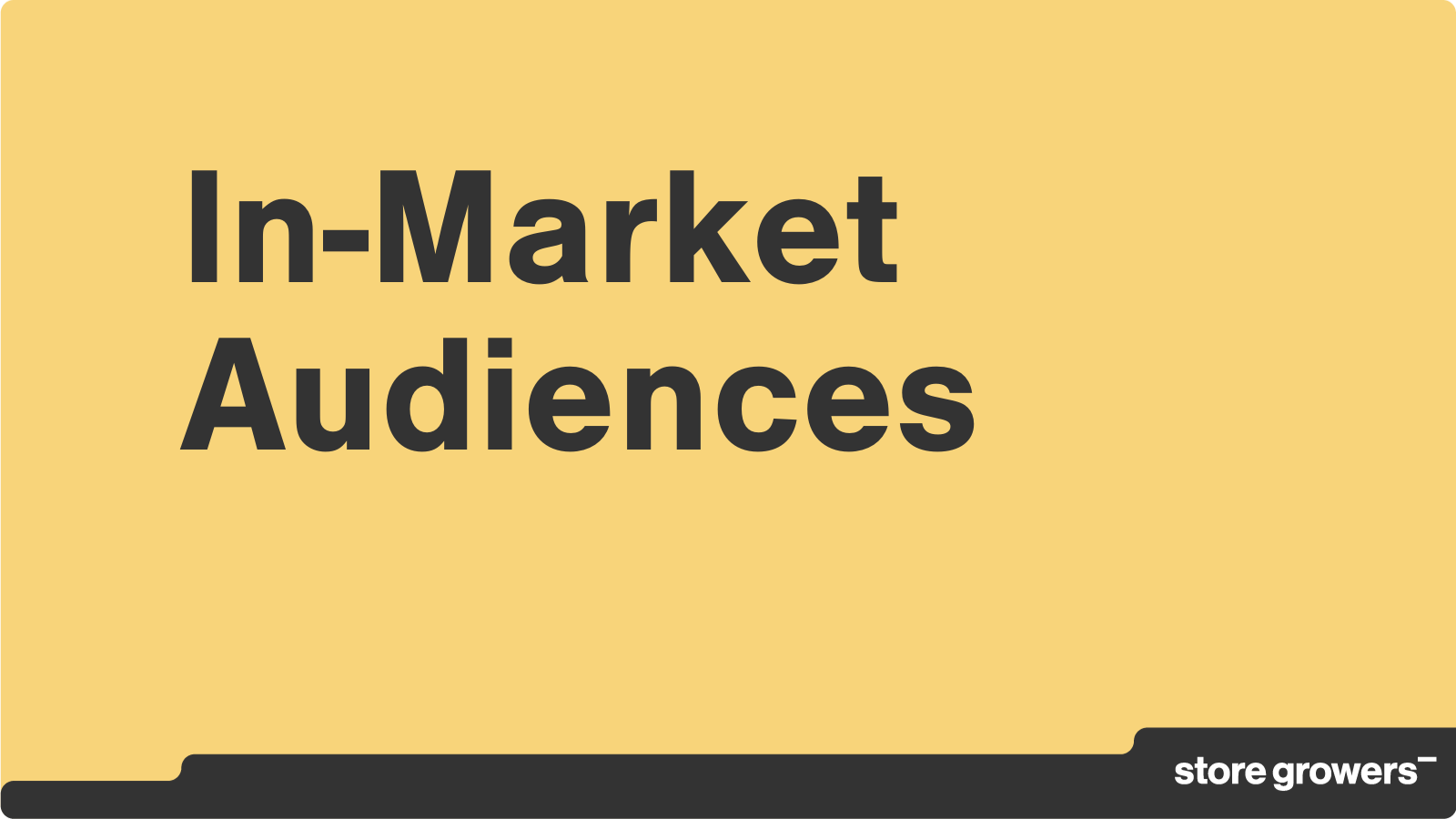 In-Market Audiences: Target Google Users Who Are Ready to Buy - Store ...