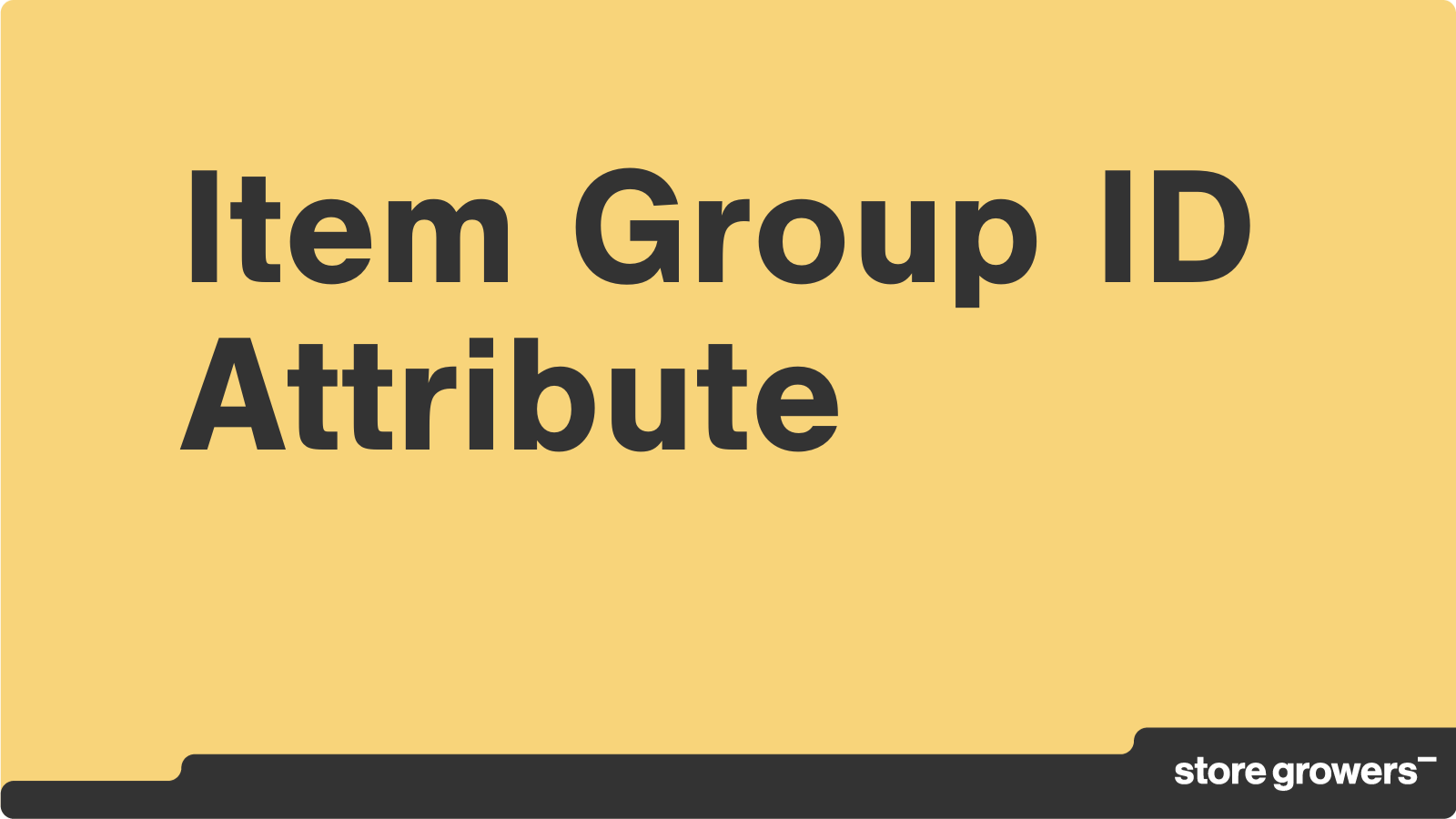 Item Group ID Attribute The Right Way To Present Variants to Customers